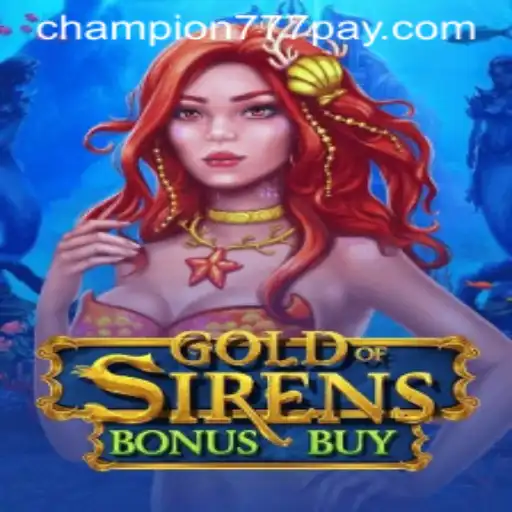 Discovering GoldofSirensBonusBuy: A Champion Experience