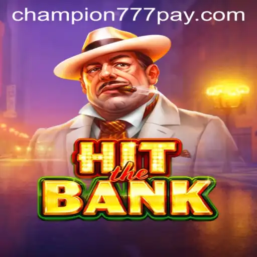HitTheBank: Unveiling the Thrilling World of Champion777